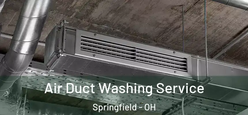  Air Duct Washing Service Springfield - OH