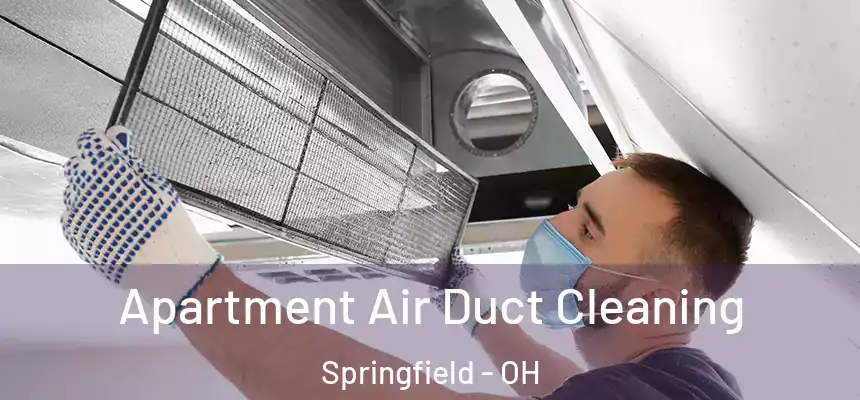  Apartment Air Duct Cleaning Springfield - OH