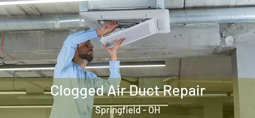  Clogged Air Duct Repair Springfield - OH