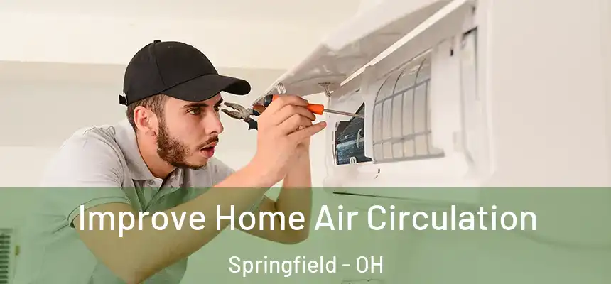 Improve Home Air Circulation Springfield - OH