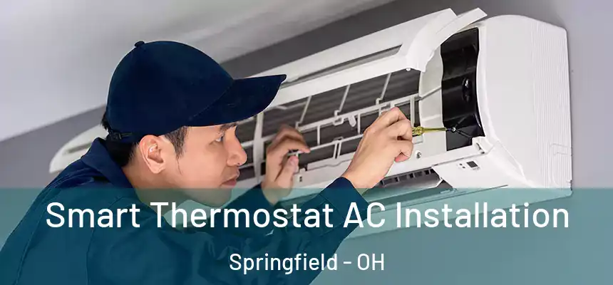  Smart Thermostat AC Installation Springfield - OH